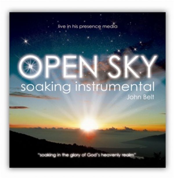 Open Sky: Soaking Instrumental (Prophetic Worship CD) by John Belt